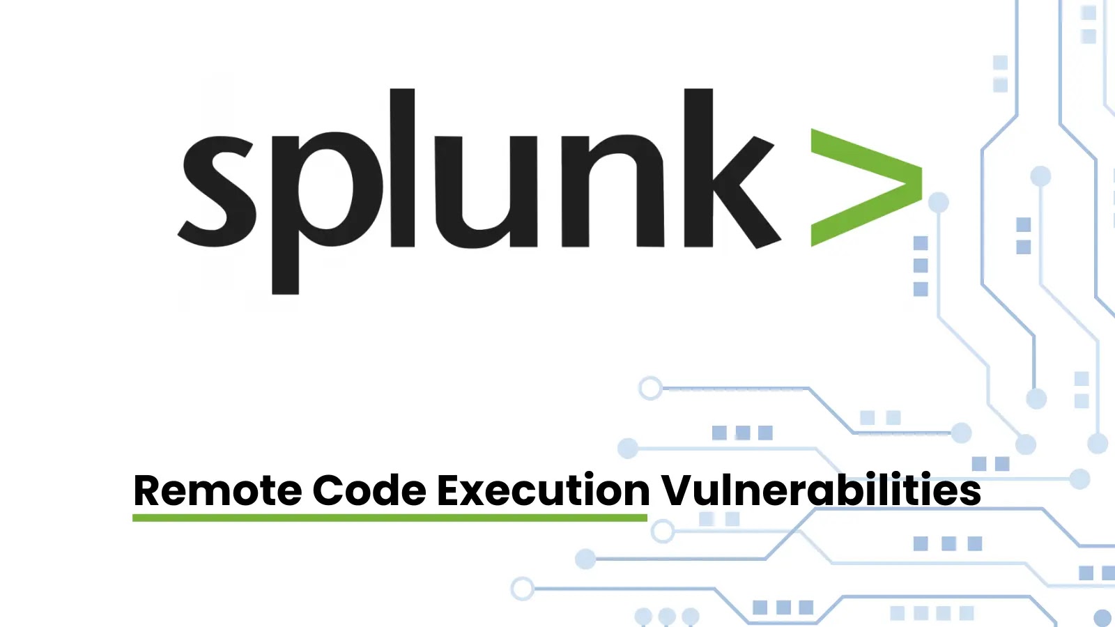 Multiple Splunk Enterprise Vulnerabilities Let Attackers Execute Remote Code