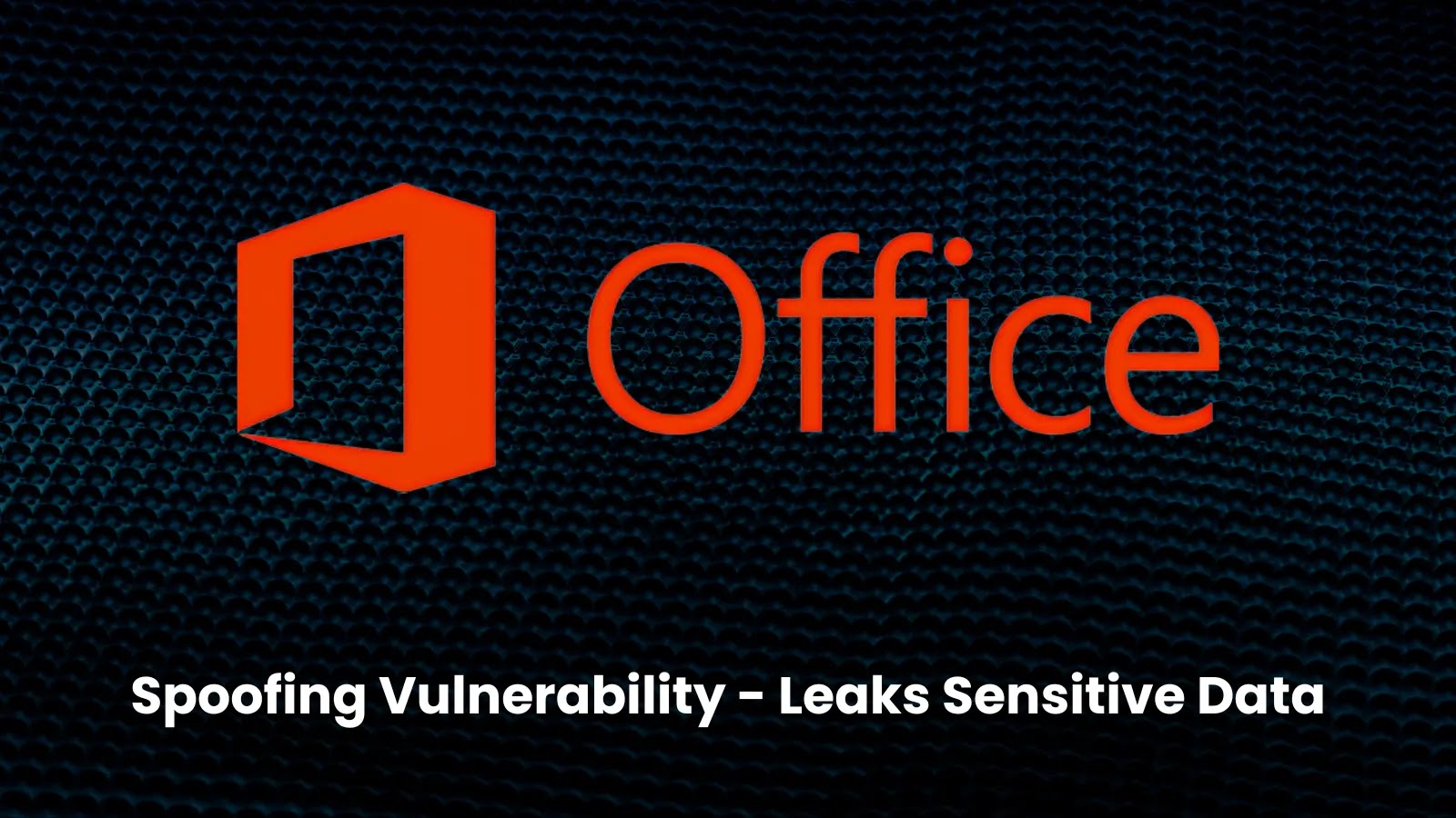 Microsoft Office Spoofing Vulnerability Let Attackers Steal Sensitive Data