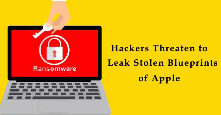 Hackers Threaten to Leak Stolen Blueprints of Apple products if $50 Million isn’t Paid