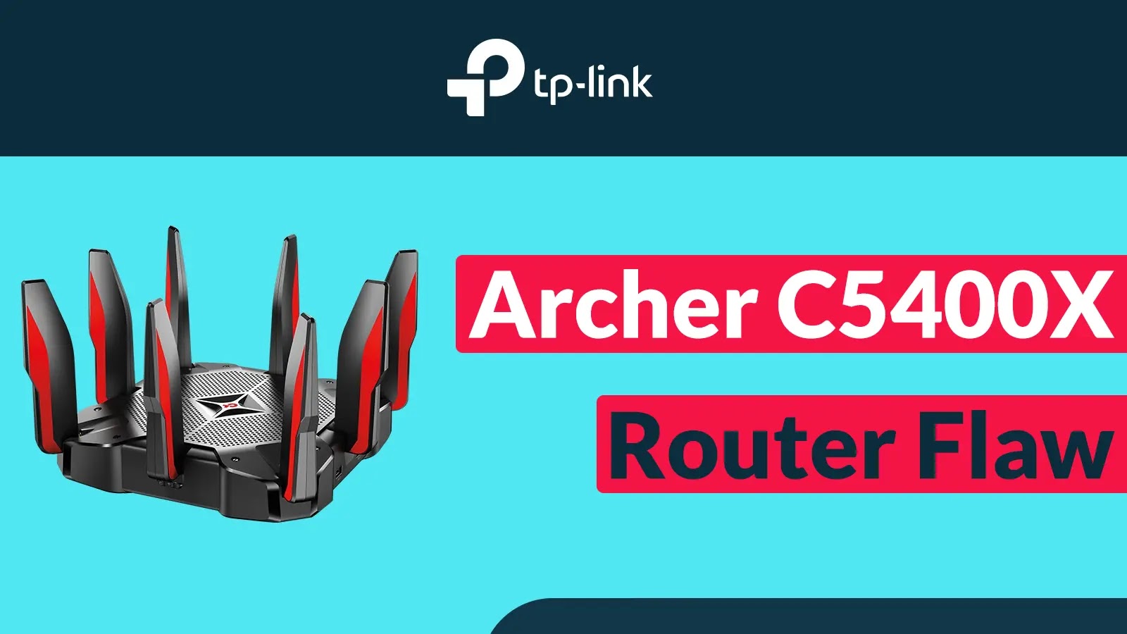 TP-Link Archer C5400X Router Flaw Let Attacker Hack Devices Remotely