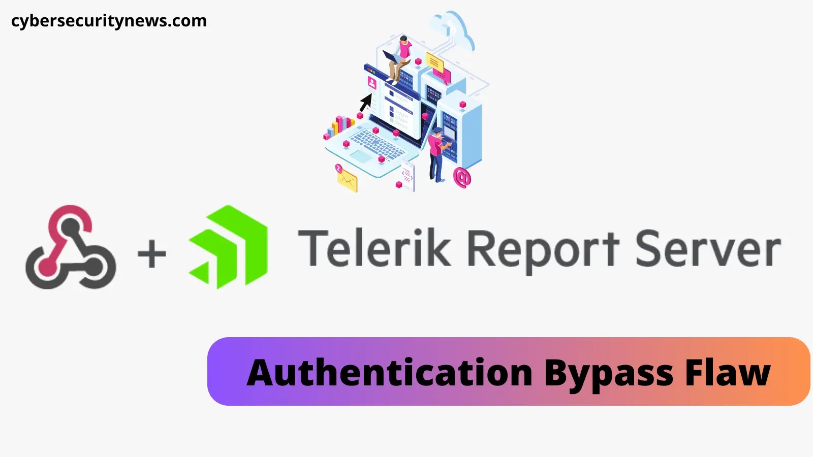 Telerik Report Server Flaw Let Remote Attackers Bypass Authentication