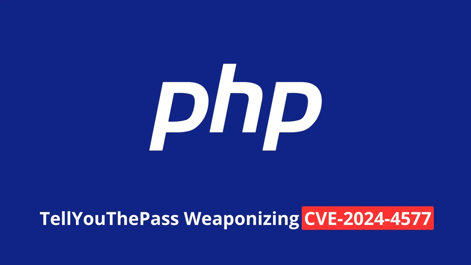 TellYouThePass Ransomware Actor Weaponizing PHP RCE Flaw, Patch Immediately