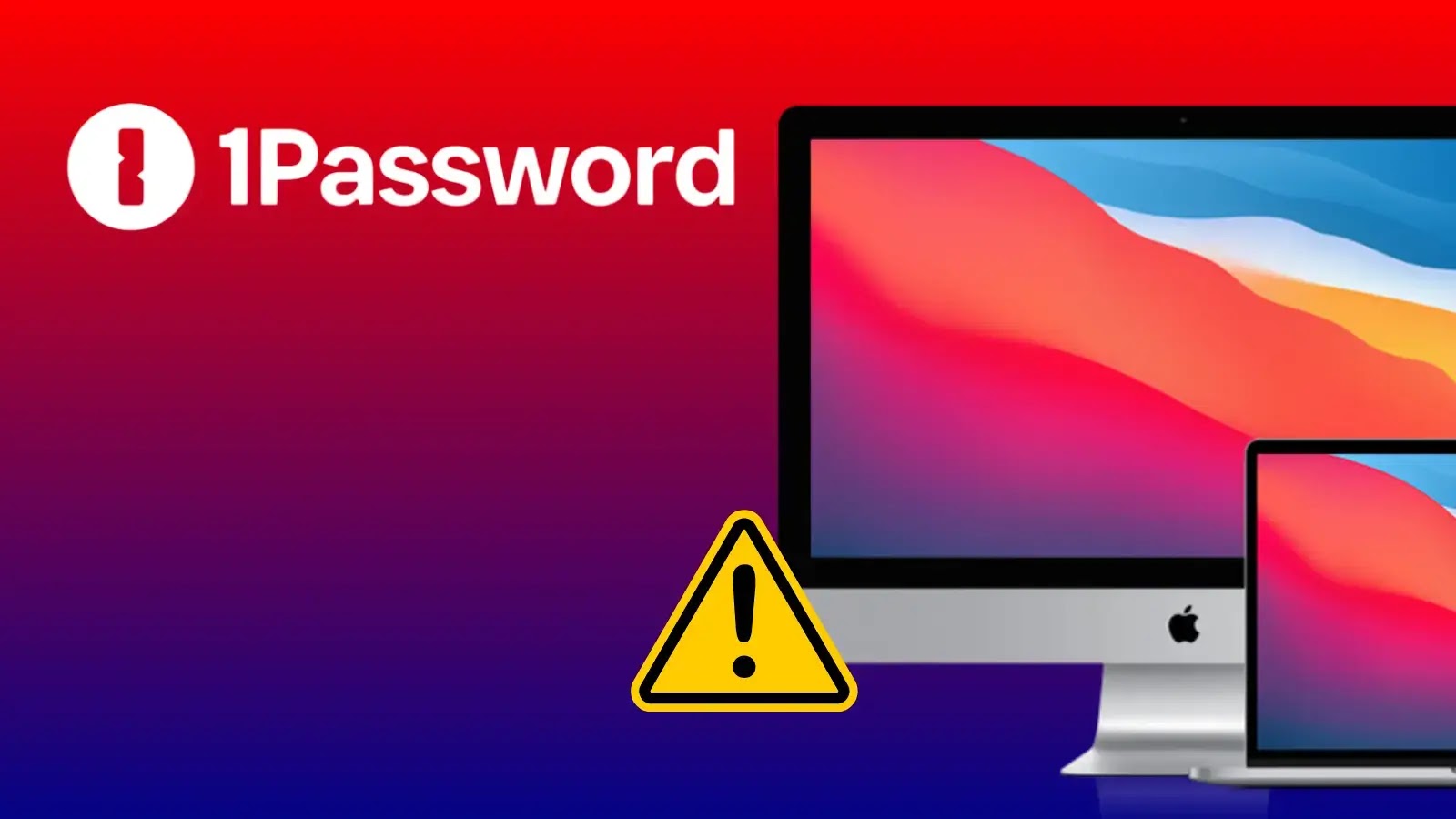 1Password Vulnerability Let Attackers Exfiltrate Vault Items