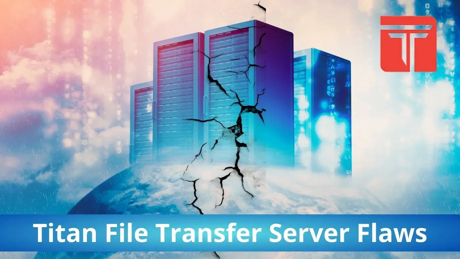 Titan File Transfer Server Flaws Let Attackers Execute Remote Code