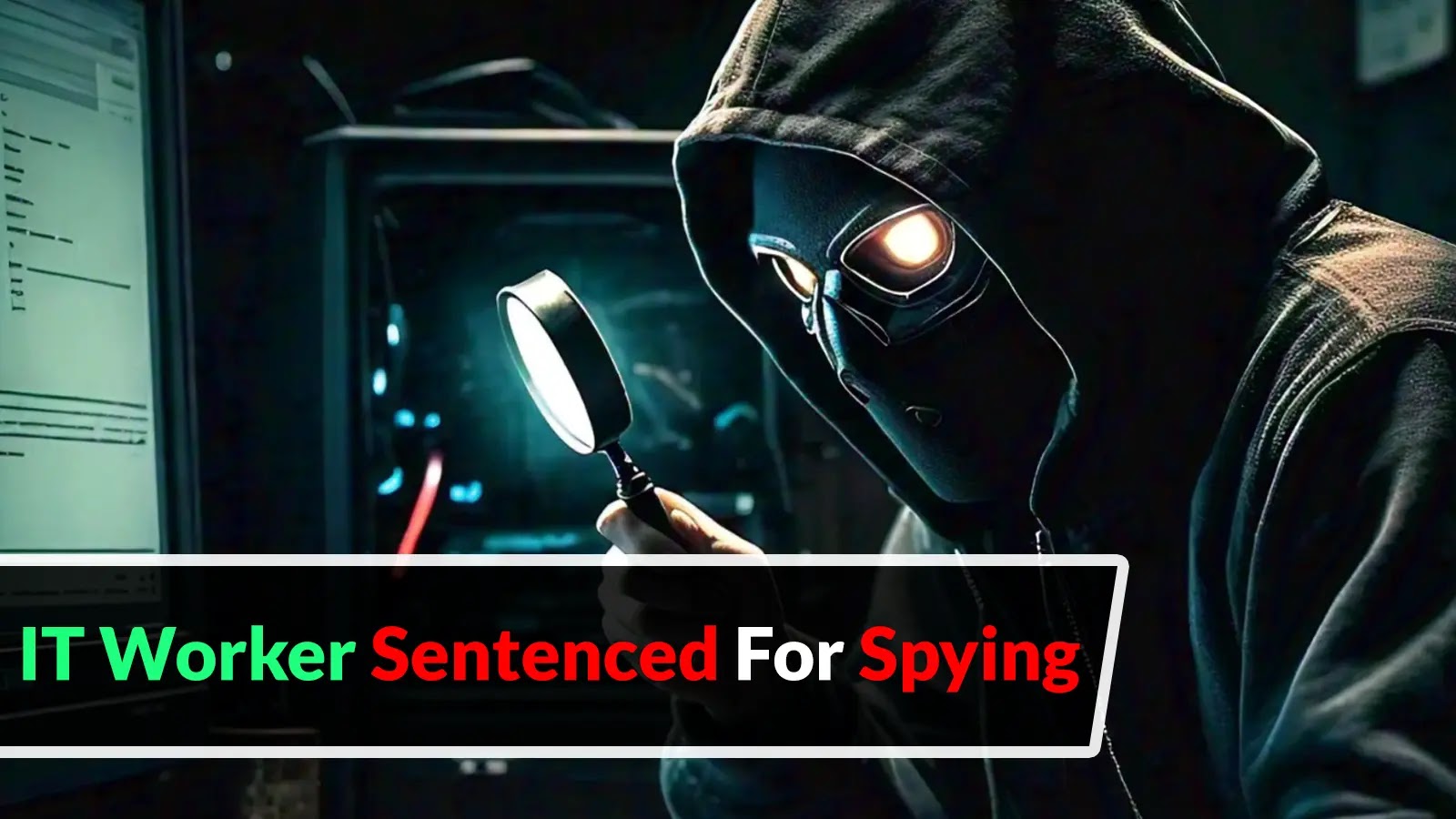 U.S. IT Worker Sentenced For Spying On Behalf Of China