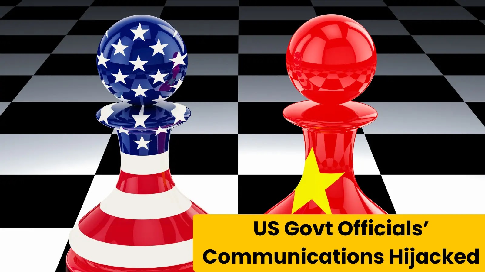 Chinese Hackers Compromised US Govt Officials’ Private Communications
