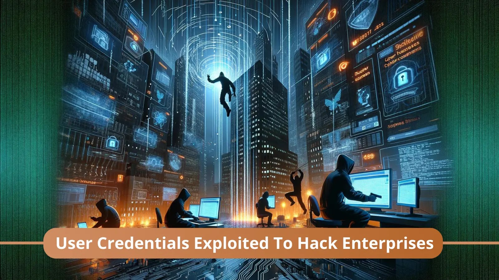Huge Surge In Attacks Exploiting User Credentials To Hack Enterprises