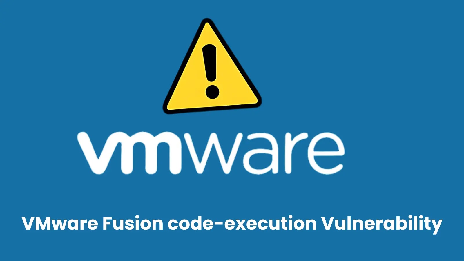 VMware Fusion Vulnerability Let Attackers Execute Malicious Code