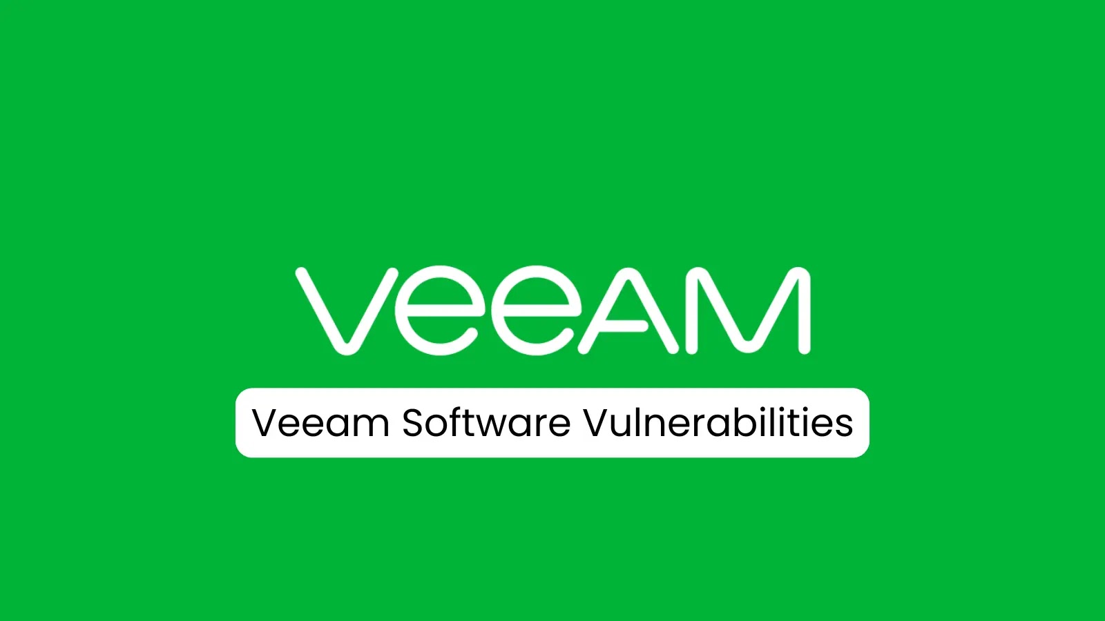 Veeam Software Vulnerabilities Let Attackers Trigger Remote Code Execution