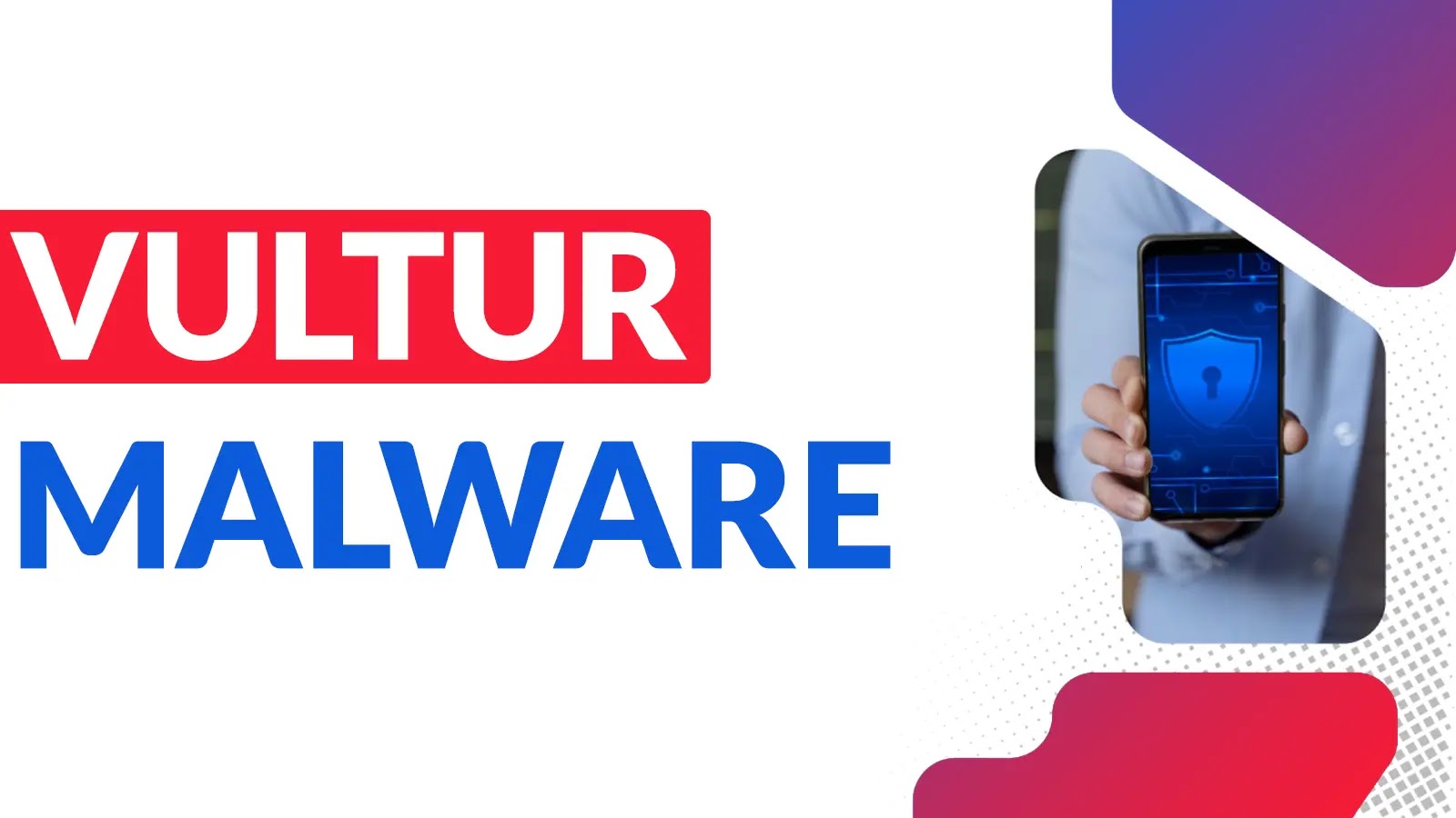 Vultur Malware Mimic As Mobile Antivirus Steals Login Credentials