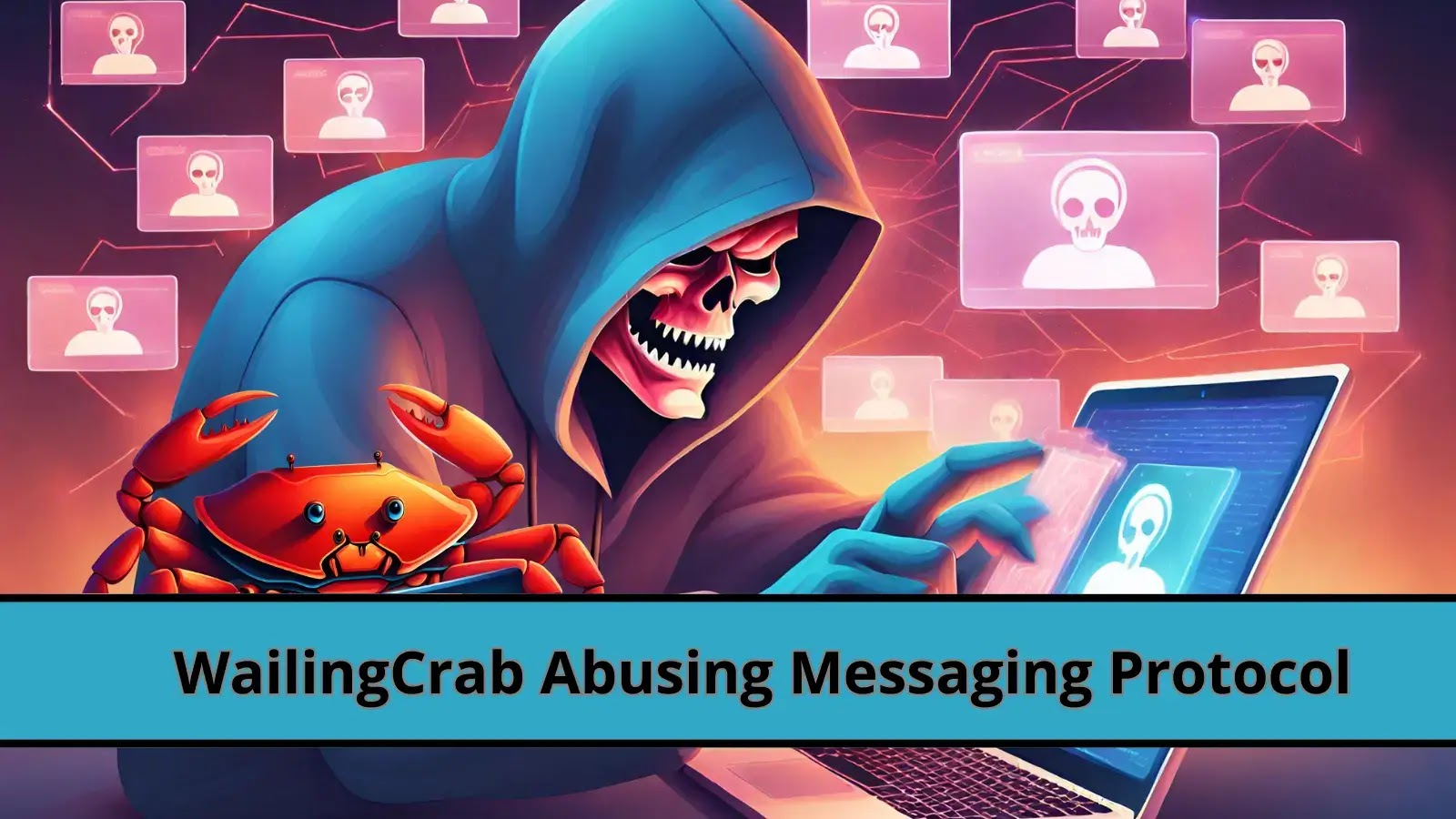 WailingCrab Malware Abuse Messaging Protocol for C2 Communications