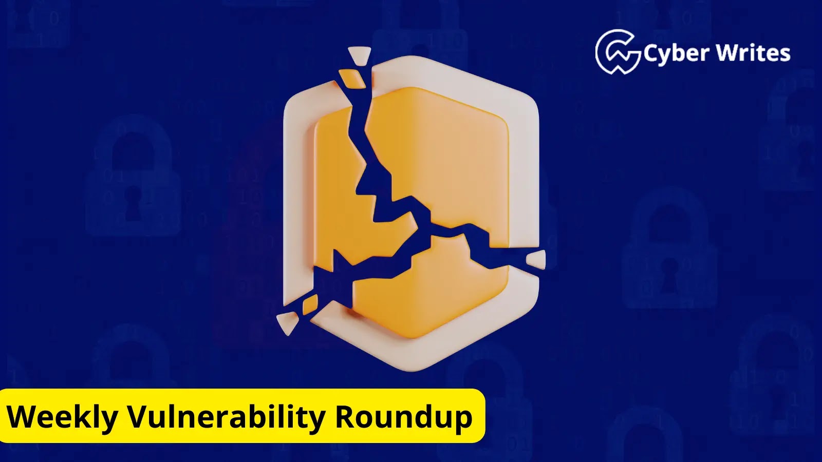 Weekly Vulnerability Roundup: A Compiled List of Vulnerabilities and Exploits
