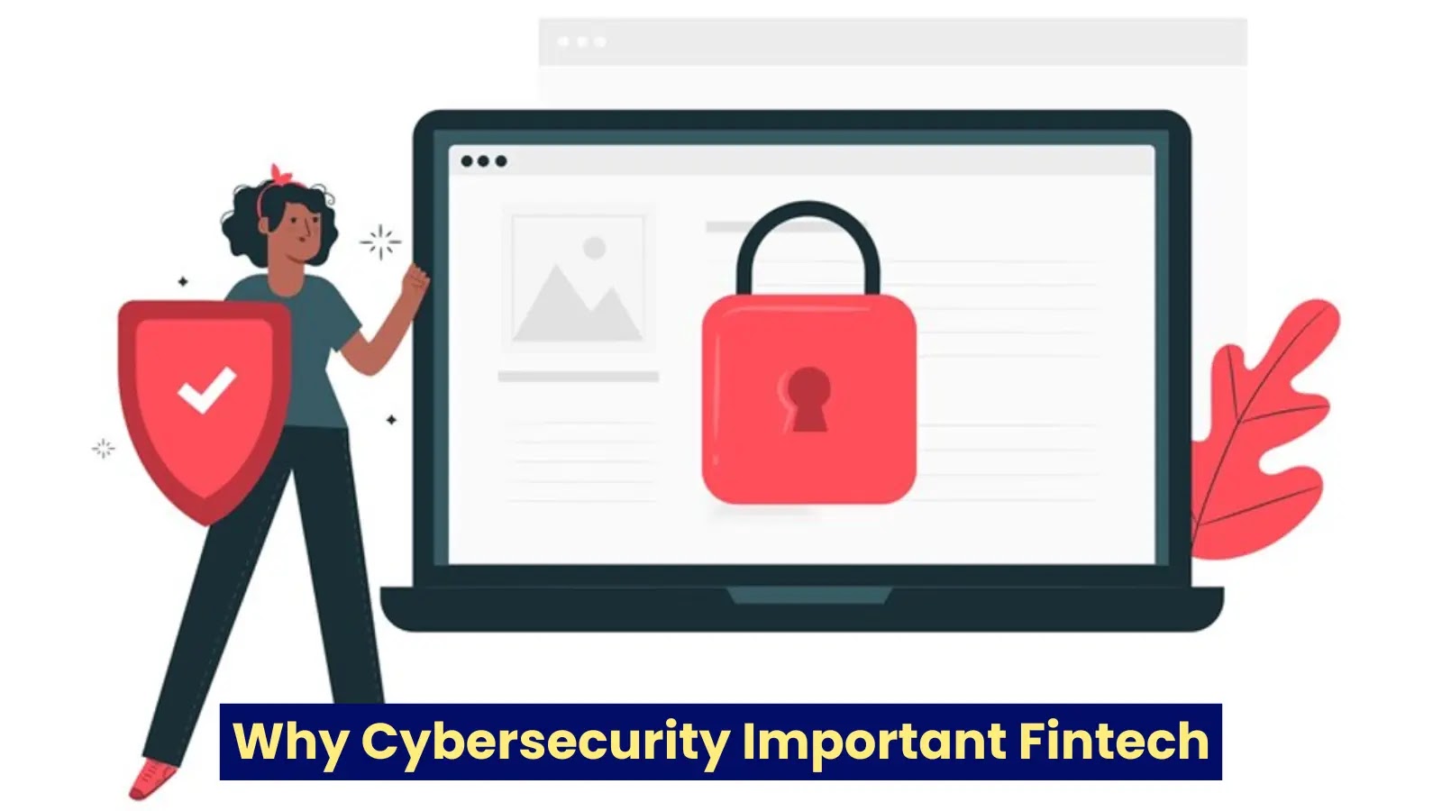 Why Is Cybersecurity Important In Fintech?