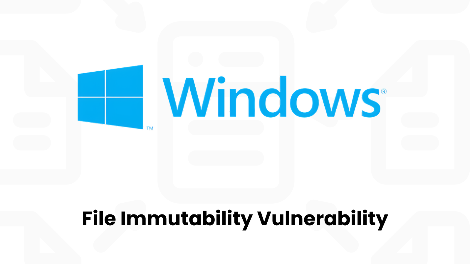 New Windows False File Immutability Vulnerability Let Attackers Execute Arbitrary Code