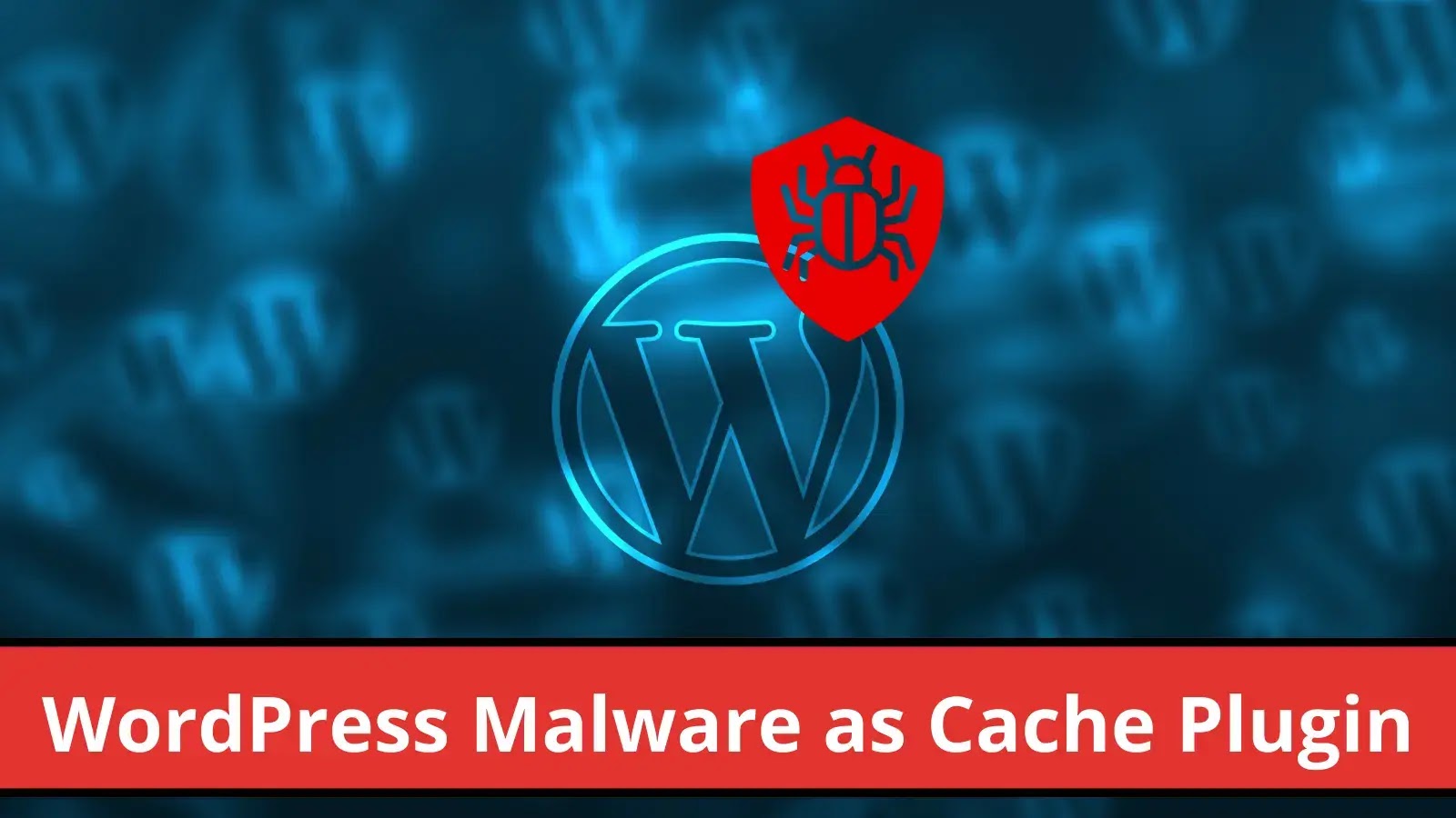 New WordPress Malware as Cache Plugin Creates Rogue Admin Account