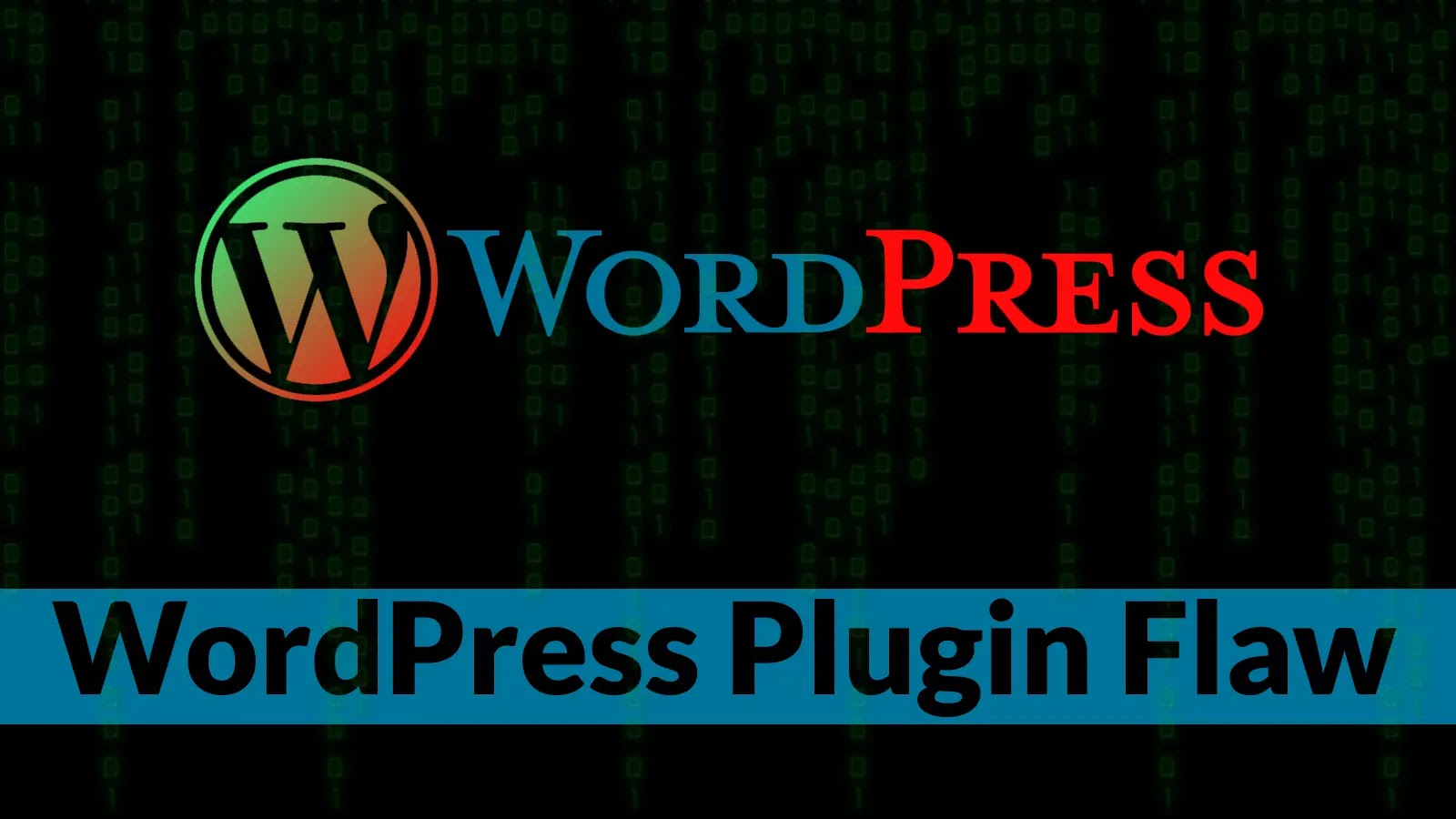 WordPress Plugin Flaw Exposes 200,000 WordPress Sites To Hacking