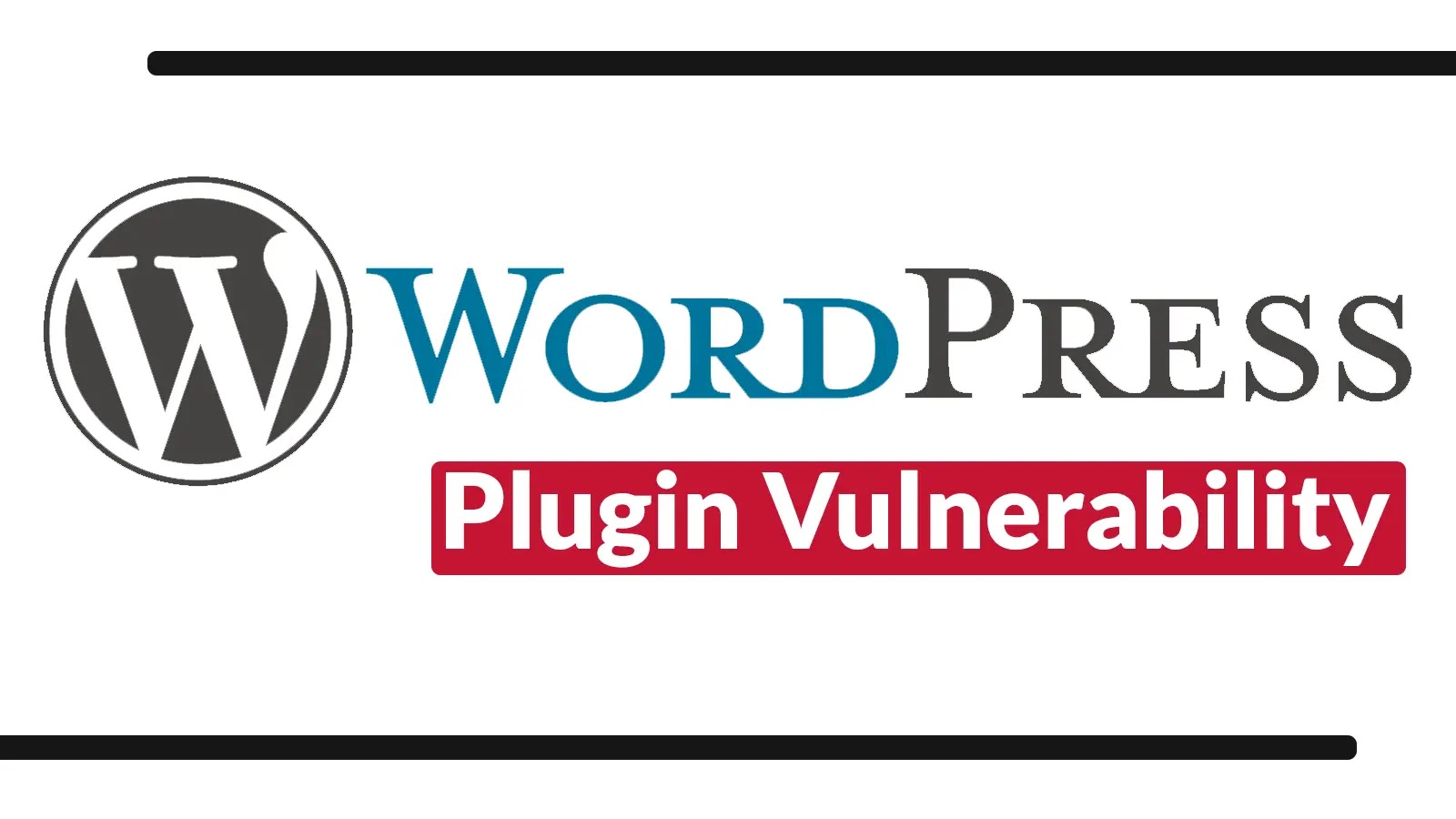 WordPress Plugin Vulnerability Exposes 4M+ Websites To Hackers
