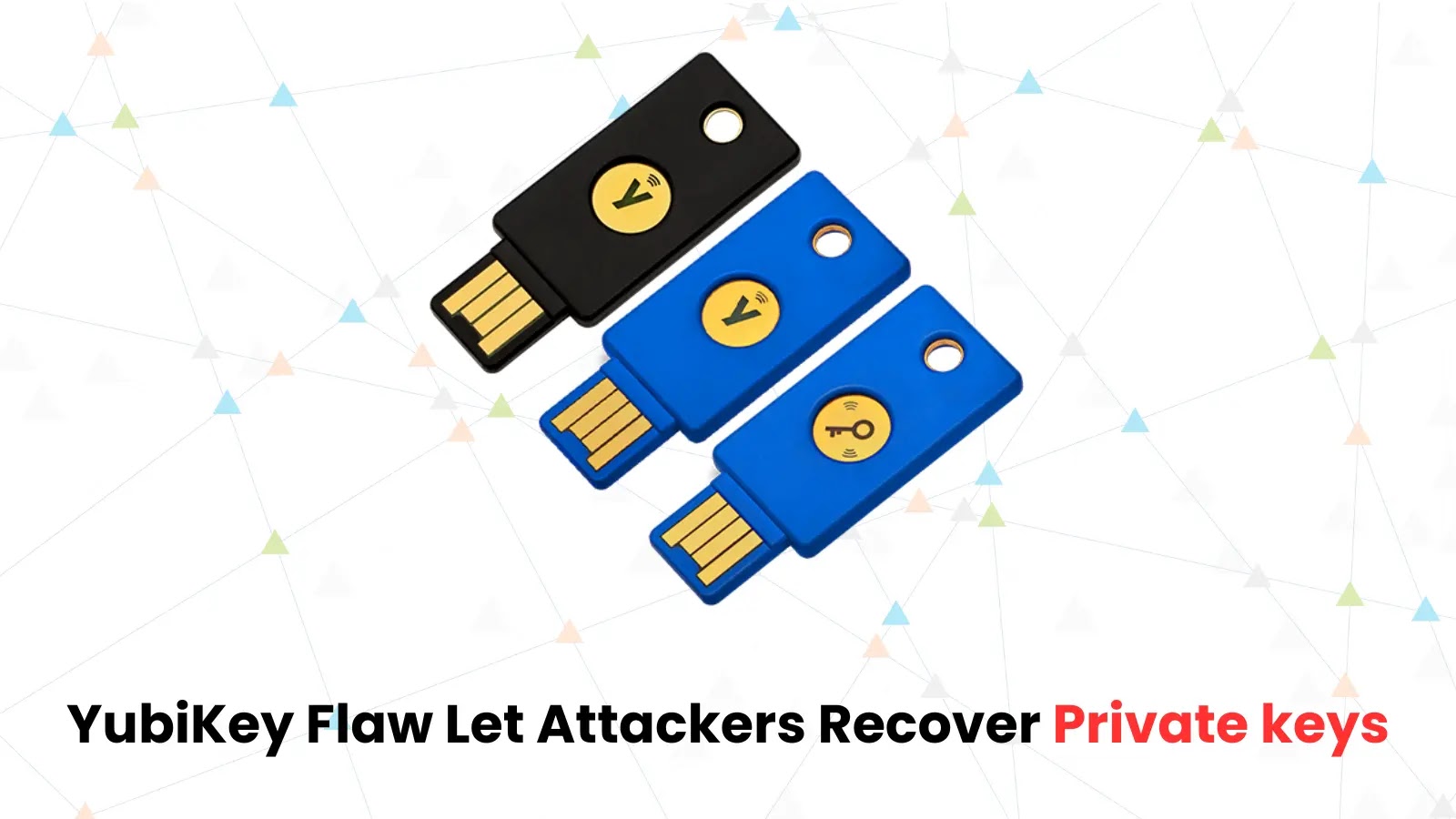 YubiKeys cryptographic Flaw Let Attackers Clone Devices by Extracting Private Key