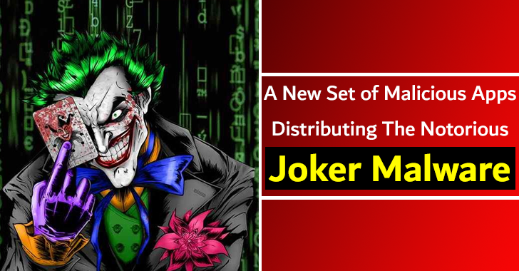 A New Set of Malicious Apps Distributing the Notorious Joker Malware