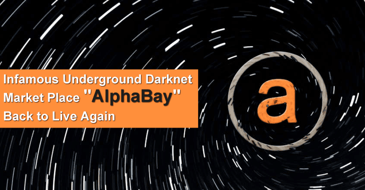 Infamous Underground Darknet Market Place “AlphaBay” Back to Live Again