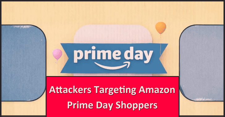 Attackers Targeting Amazon Prime Day Shoppers With Malware and Phishing Campaigns