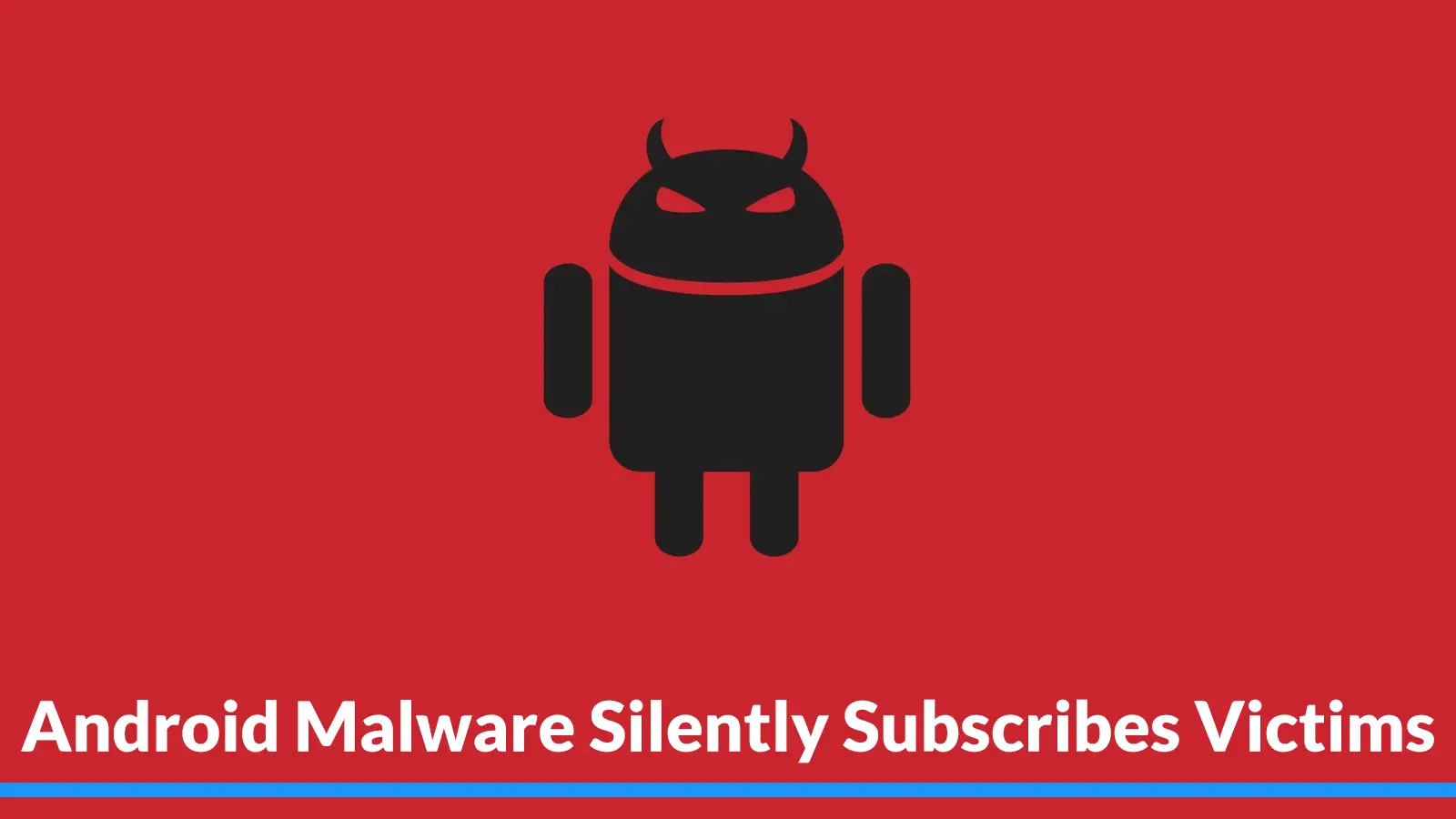 Android Malware Silently Subscribes Victims to Premium Services Without Consent