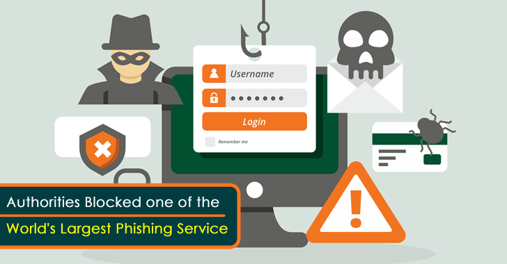 Authorities Blocked One of The World’s Largest Phishing Service