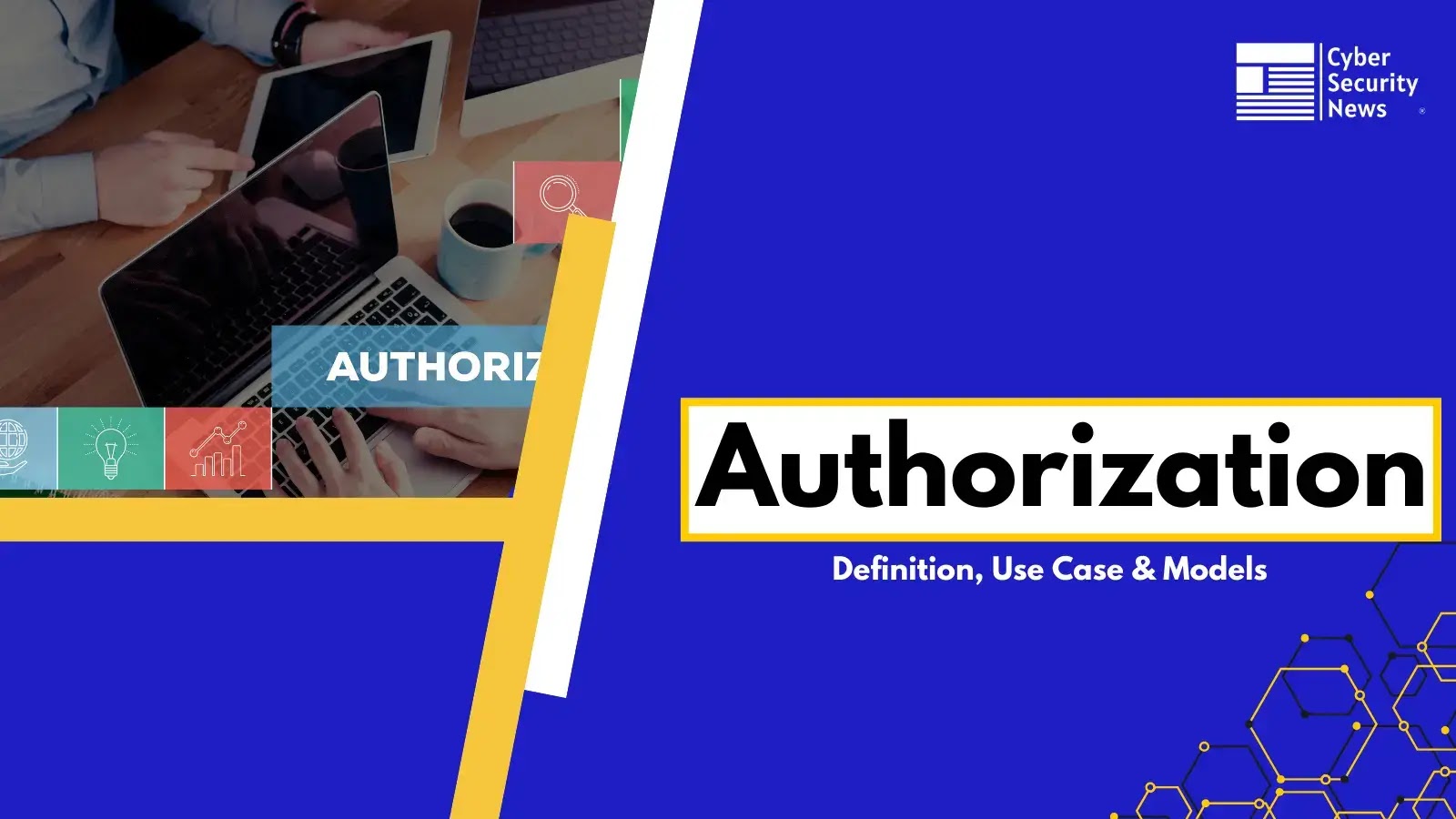 What is Authorization? Definition, Use Case & Models
