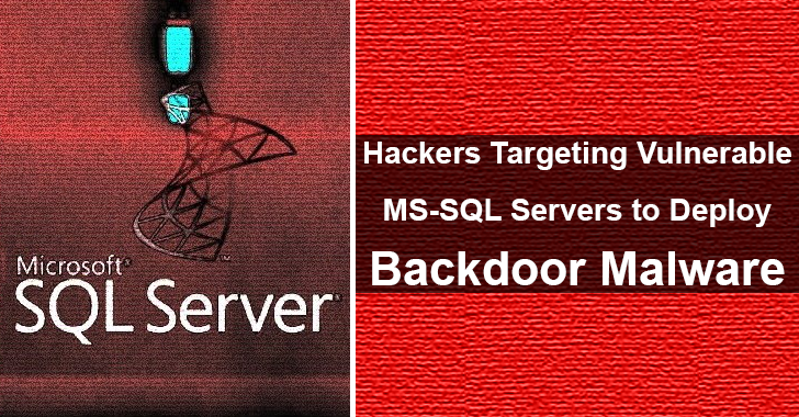 Hackers Targeting Vulnerable MS-SQL Servers to Deploy Backdoor Malware