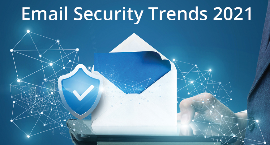 5 Email Security Trends to Look Out For In 2022