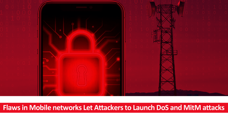 Flaws in Mobile Networks Let Attackers to Launch DoS and MitM Attacks