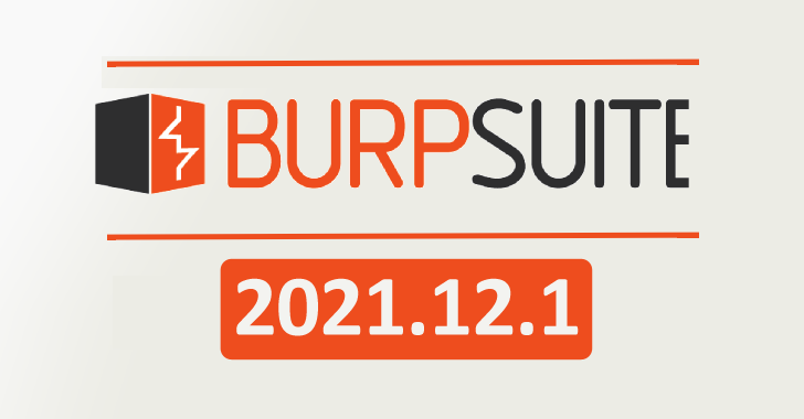 Burp Suite 2021.12.1 Released – What’s New!!!