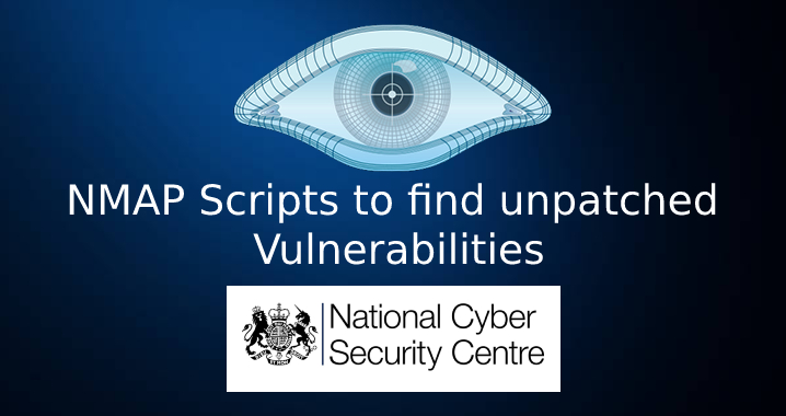 NCSC Releases new Nmap Scripts to Find Unpatched Vulnerabilities