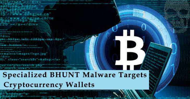 Specialized BHUNT Malware Targets Cryptocurrency Wallets to Steal User Funds