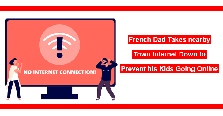French Dad Takes nearby Town Internet Down to Prevent his Kids Going Online
