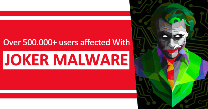 Over 500,000+ Users Affected With Joker Malware Detected on Google Play
