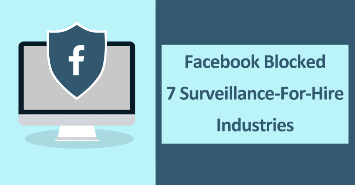 Facebook Blocked 7 Surveillance-for-hire Industries that Collect Details & Compromise User Devices