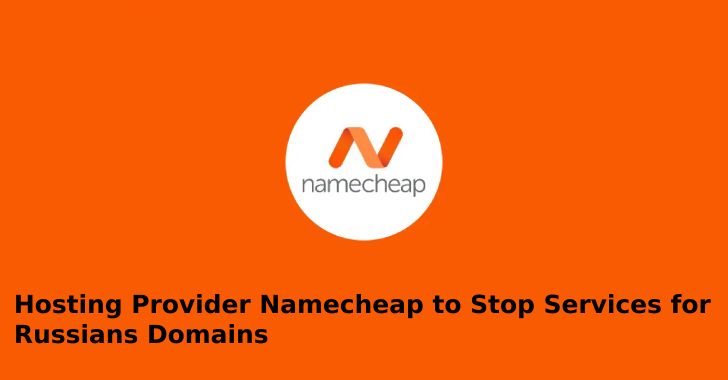 Hosting Provider Namecheap to Stop Services for Russians Domains