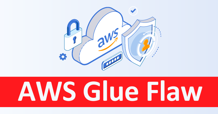 AWS Glue Flaw Let Attackers Access AWS Customer Accounts
