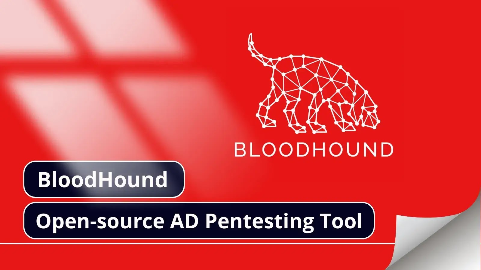 BloodHound: Open-source Pentesting Tool to Map Active Directory & Azure Attack Path