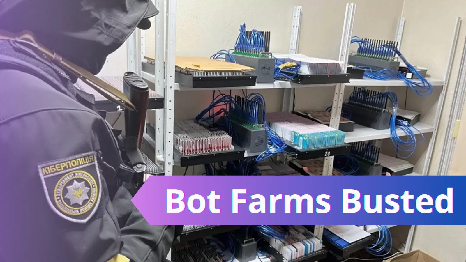 Ukraine Police Busted Bot Farms of Pro-Russia Propaganda; 150,000 SIM Cards Seized