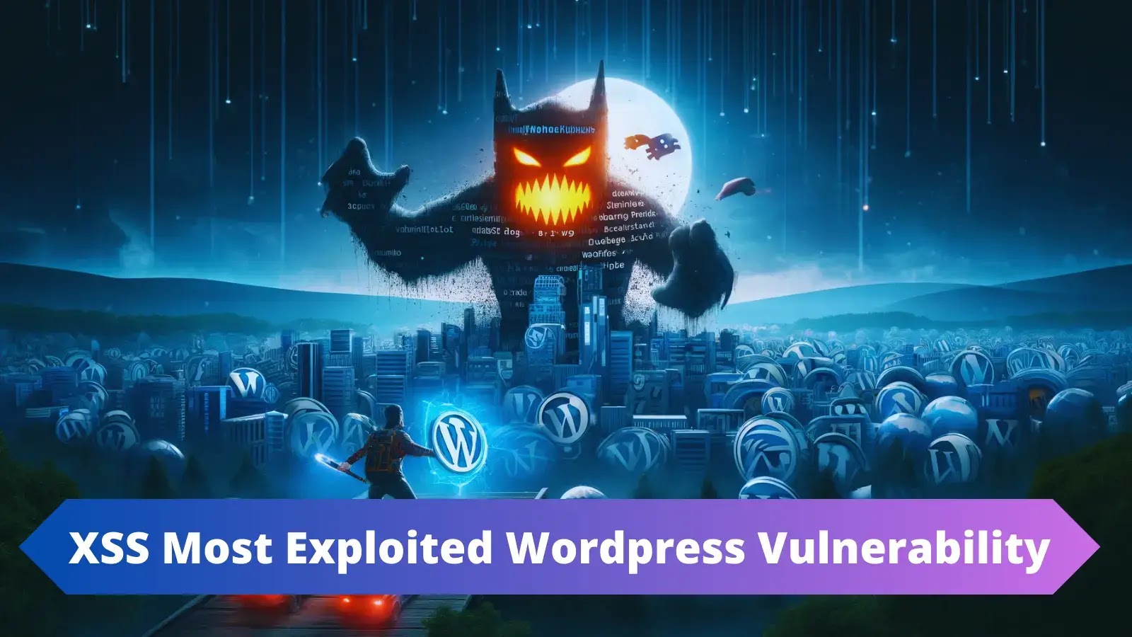 WordPress Security : XSS Remains as the Most Vulnerability Exploited