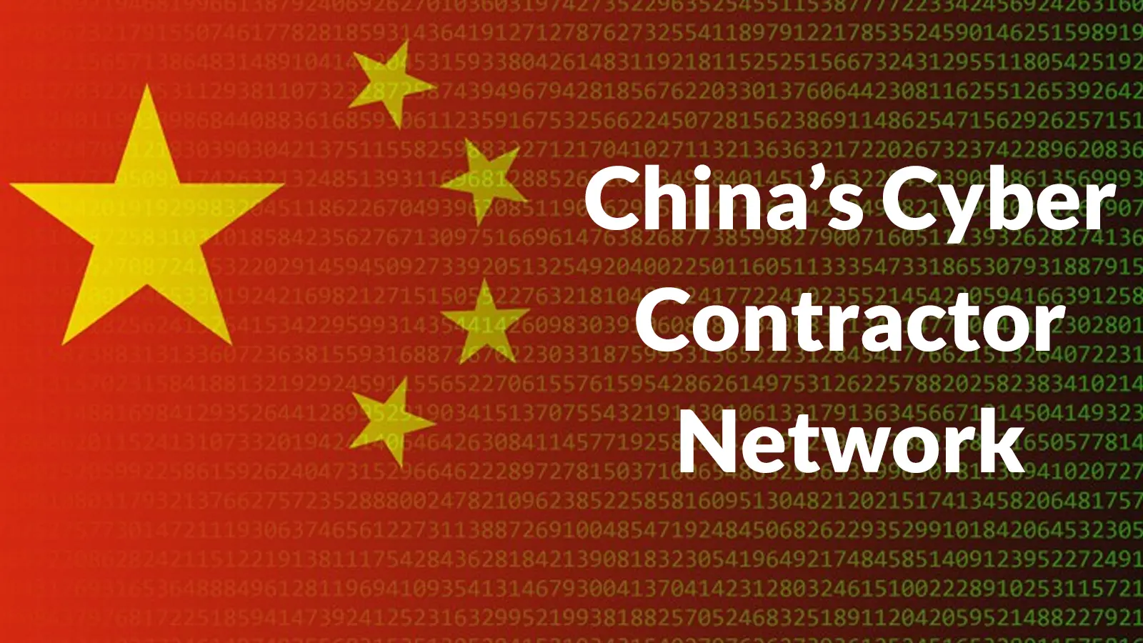 Chinese Cyber Contractors Use Malware, Botnets, and Stolen Data to Enable State Operations