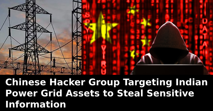 Chinese Hacker Group Targeting Indian Power Grid Assets to Steal Sensitive Information