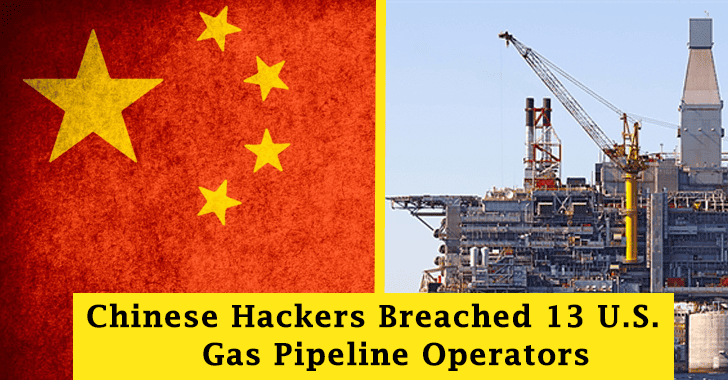 Chinese State-Sponsored Hackers Have Breached 13 US Oil And Natural Gas (ONG) Pipeline Companies