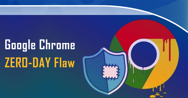 2 New Chrome Zero-Day Vulnerabilities Under Active Attacks – Update Your Browser Now