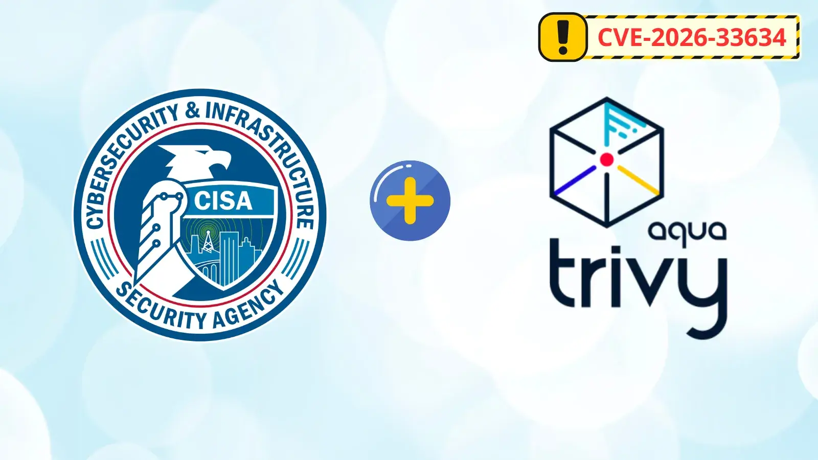 CISA Adds Aquasecurity Trivy Scanner Vulnerability to KEV Catalog