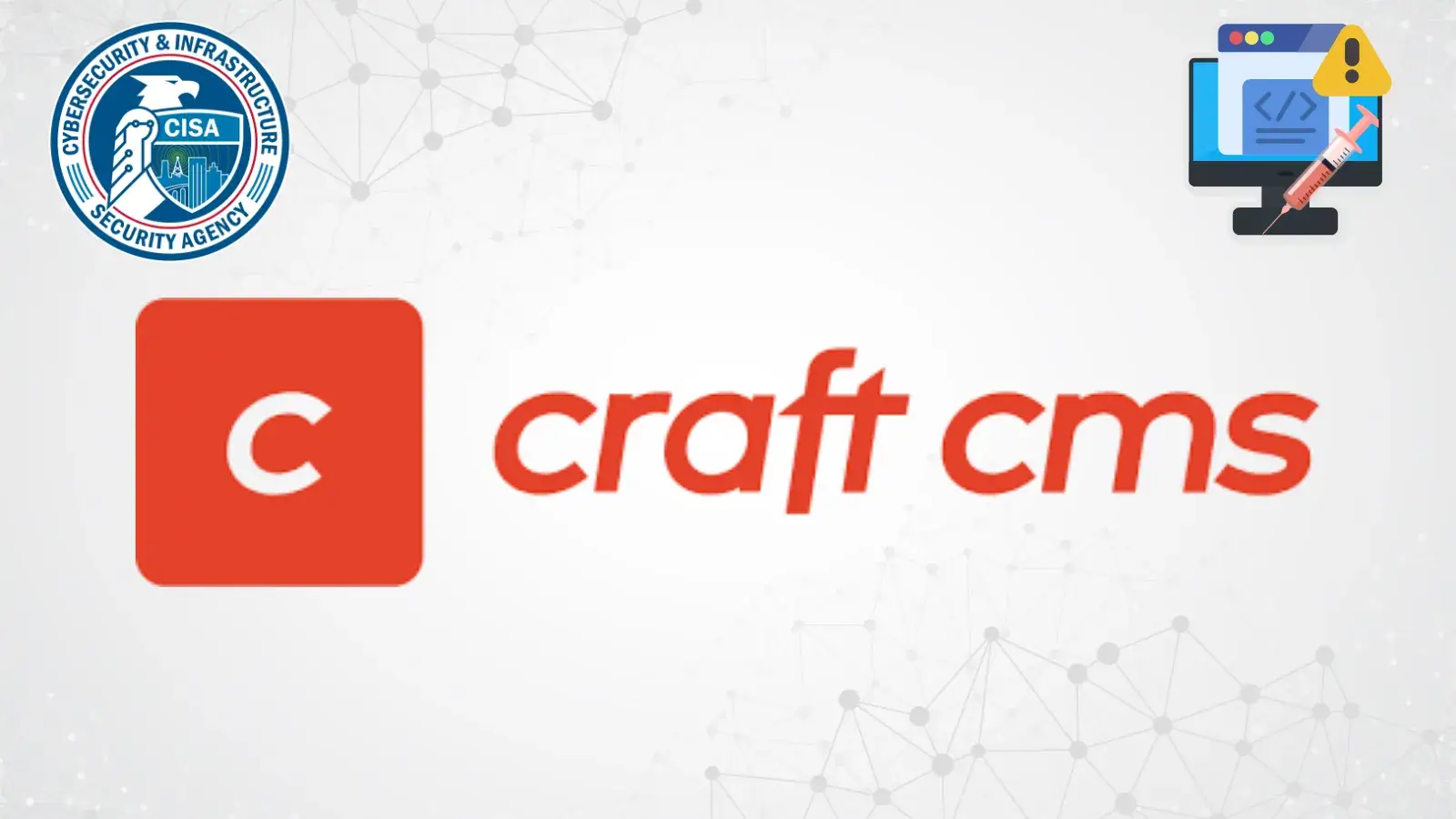 CISA Warns of Craft CMS Code Injection Vulnerability Exploited in Attacks