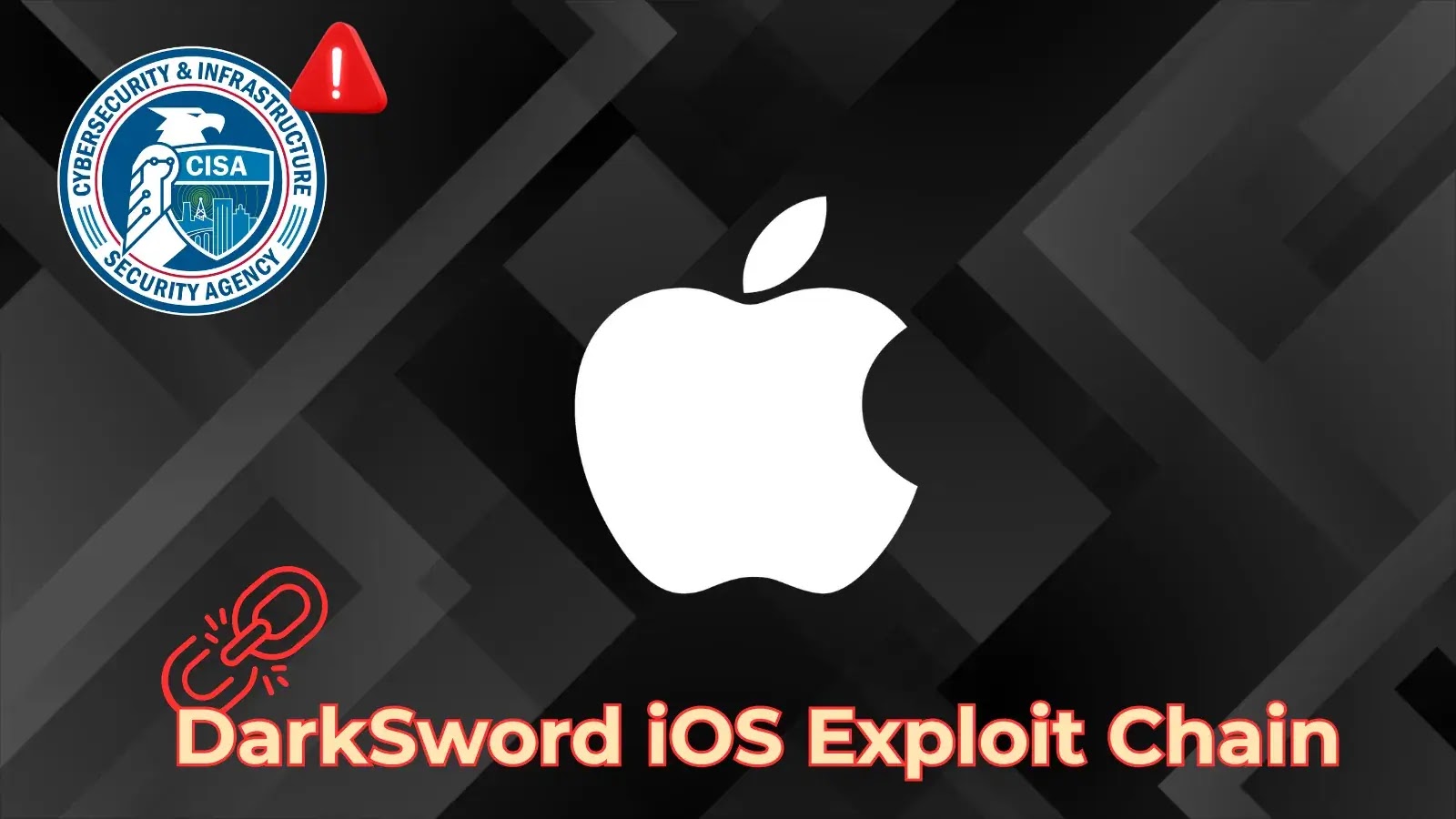 CISA Warns of Apple Vulnerabilities Linked to DarkSword iOS Exploit Chain Exploited in Attacks