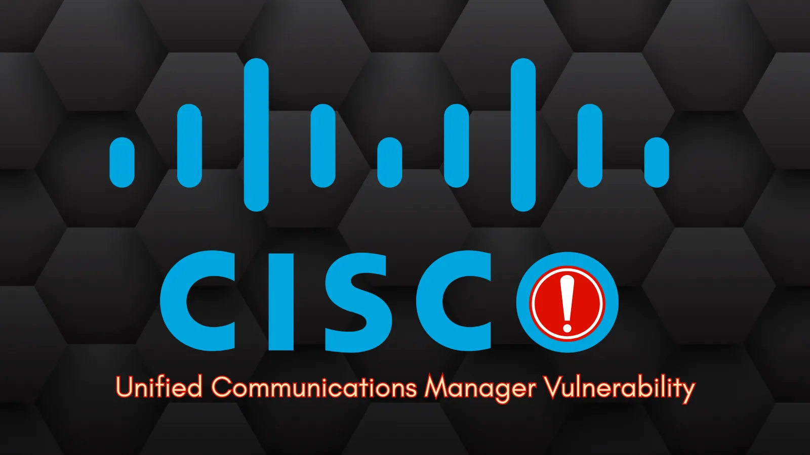 Cisco Unified Communications Manager Vulnerability Exposed Along With PoC Exploit Code